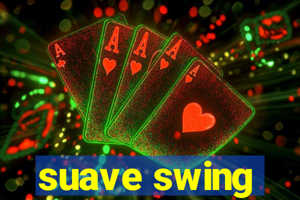 suave swing